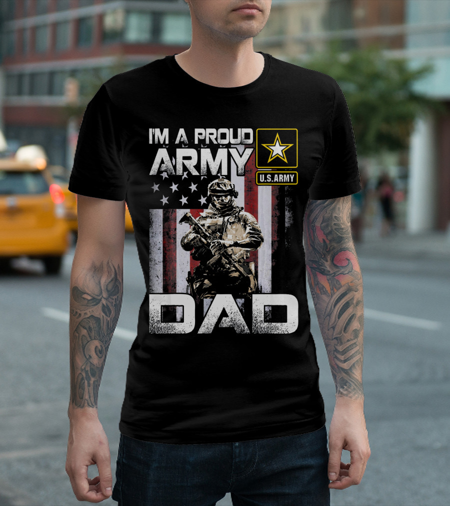 I'm A Proud Army Dad U.S. Army Soldier With American Flag T-Shirt