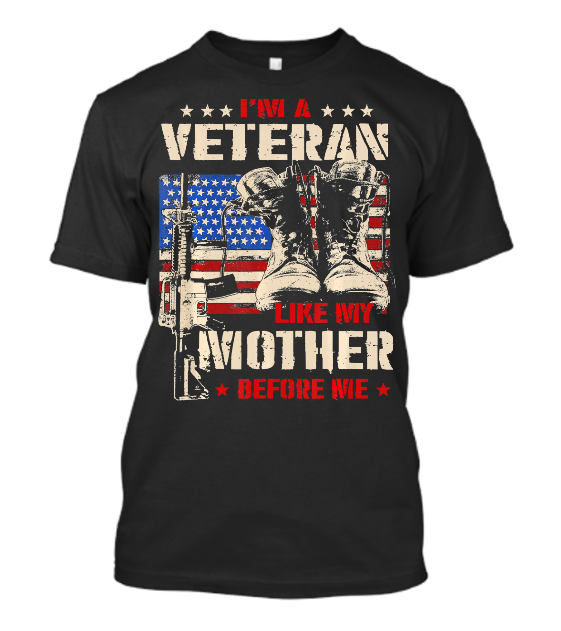 I'm A Veteran Like My Mother Before Me USA Flag Rifle Combat Boots T-Shirt