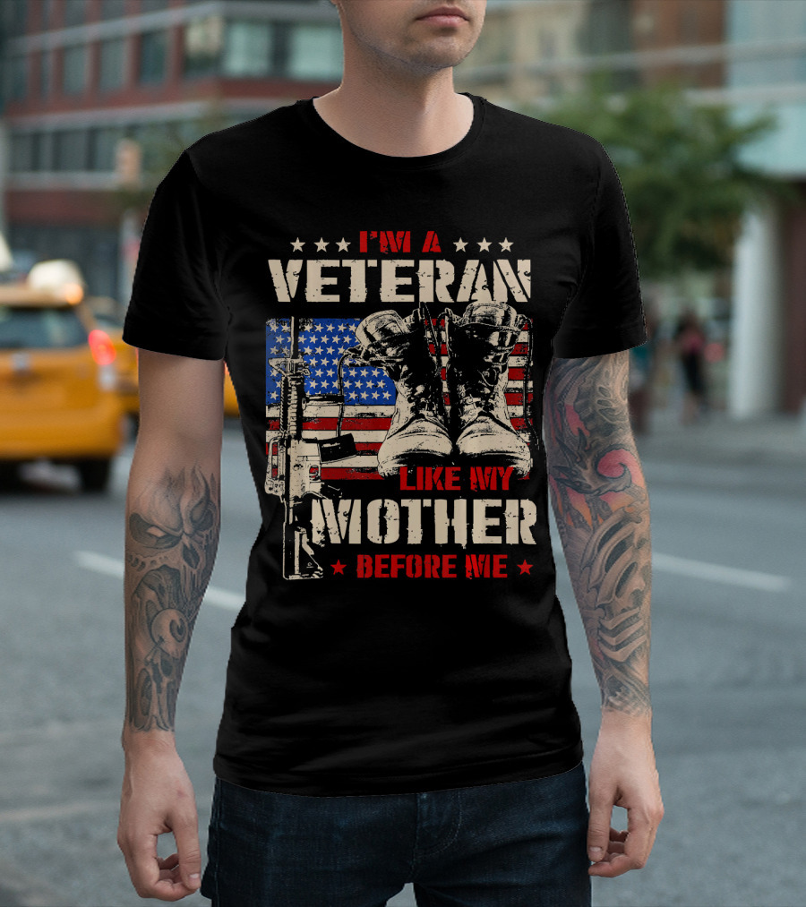 I'm A Veteran Like My Mother Before Me USA Flag Rifle Combat Boots T-Shirt