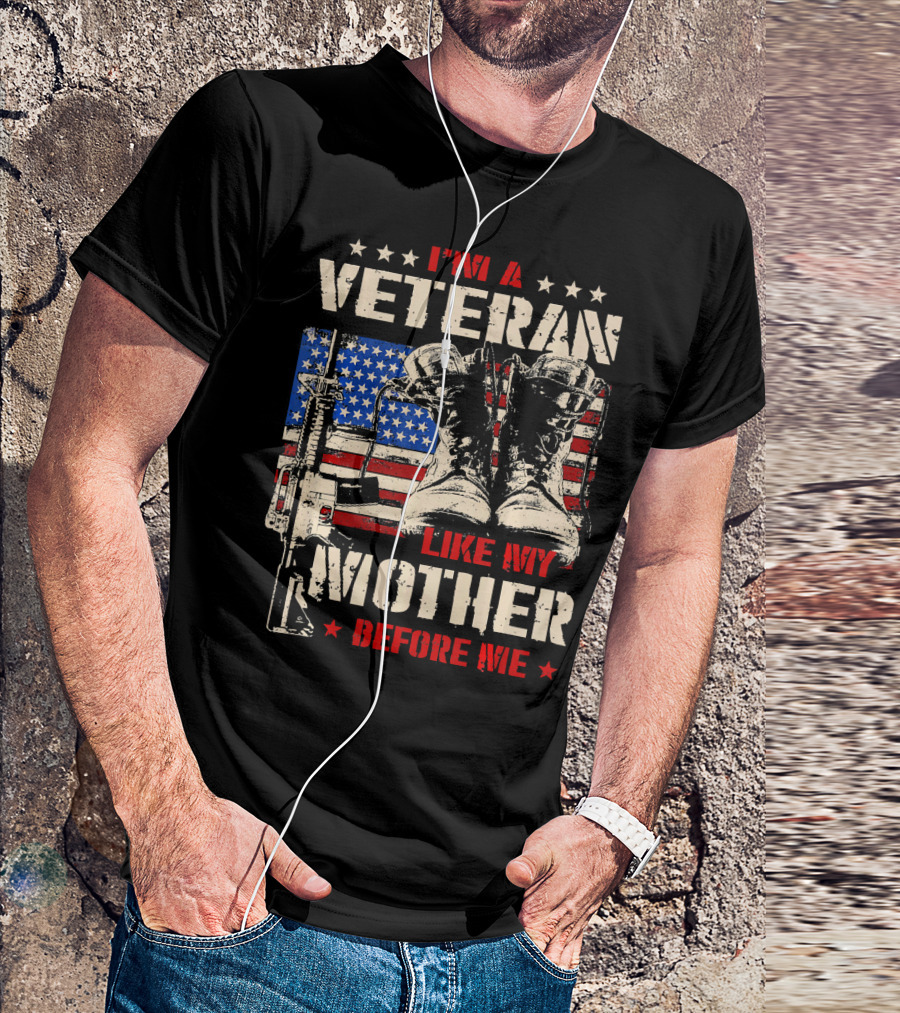 I'm A Veteran Like My Mother Before Me USA Flag Rifle Combat Boots T-Shirt
