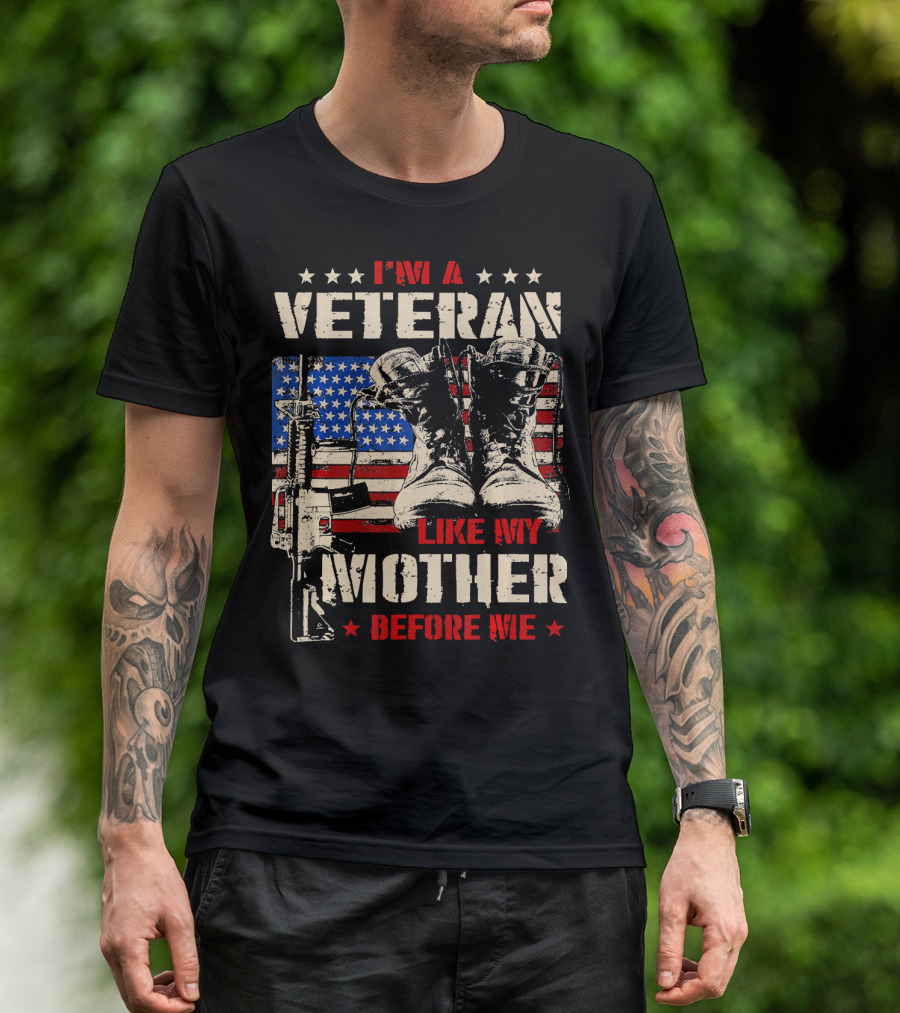 I'm A Veteran Like My Mother Before Me USA Flag Rifle Combat Boots T-Shirt