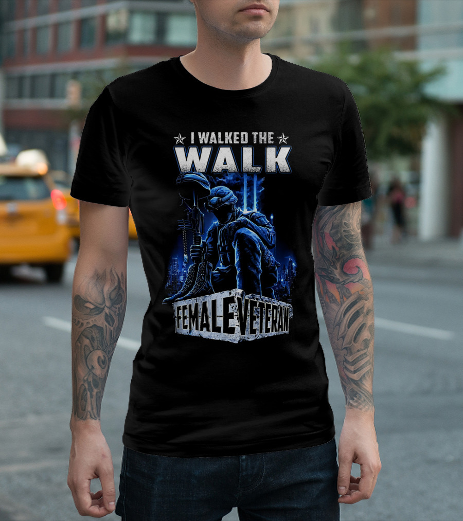 I Walked the Walk Female Veteran Military Tribute Urban Warrior T-Shirt
