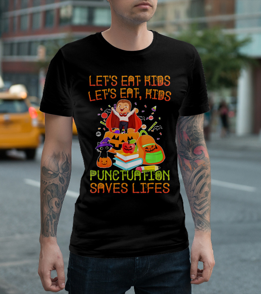 LET'S EAT KIDS LET'S EAT, KIDS PUNCTUATION SAVES LIFES HALLOWEEN MONSTER PUMPKIN CANDY BOOKS T-Shirt