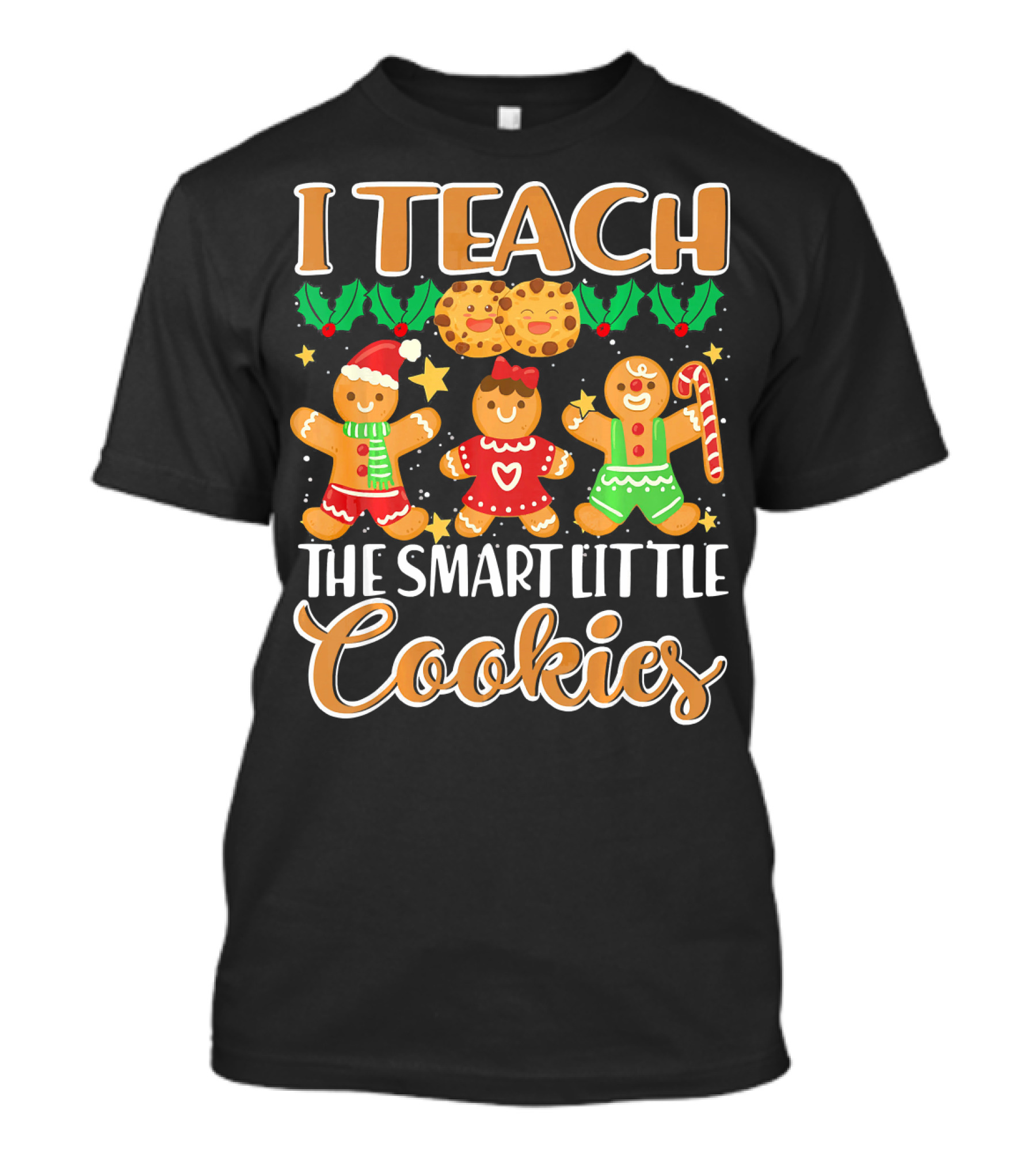 I Teach The Smart Little Cookies Gingerbread Christmas Cookies T-Shirt
