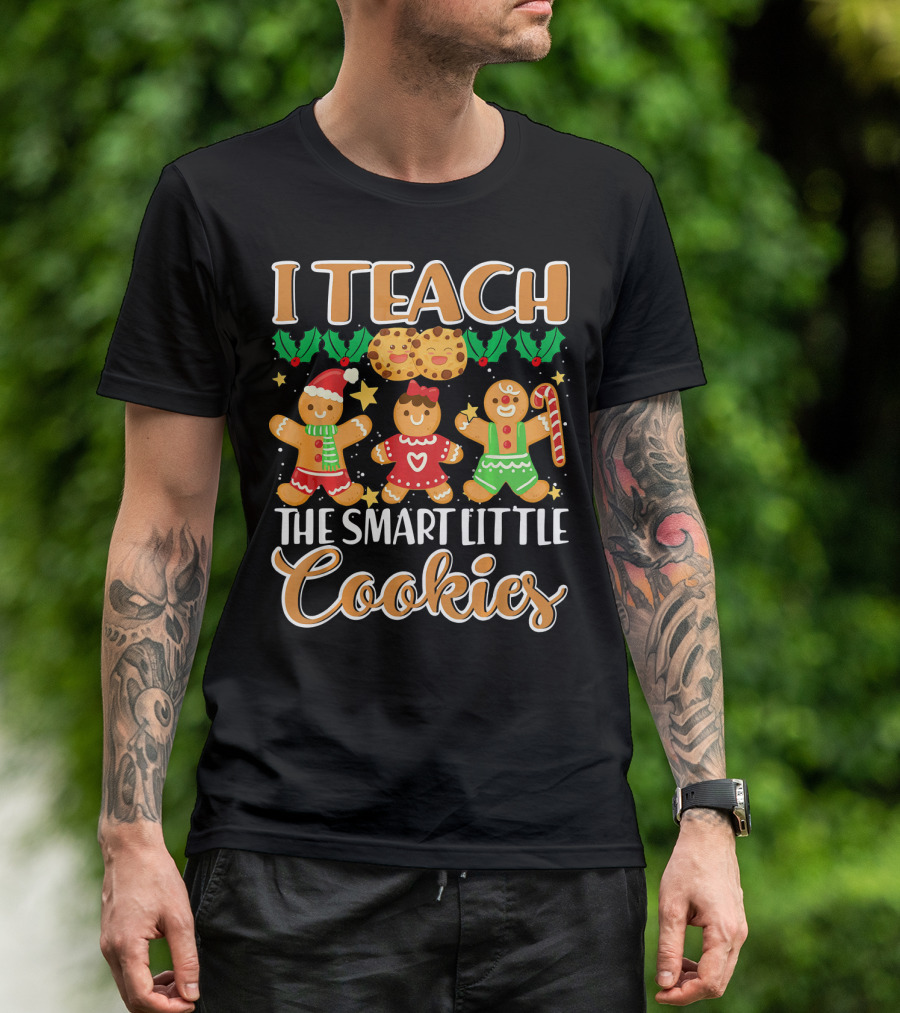 I Teach The Smart Little Cookies Gingerbread Christmas Cookies T-Shirt