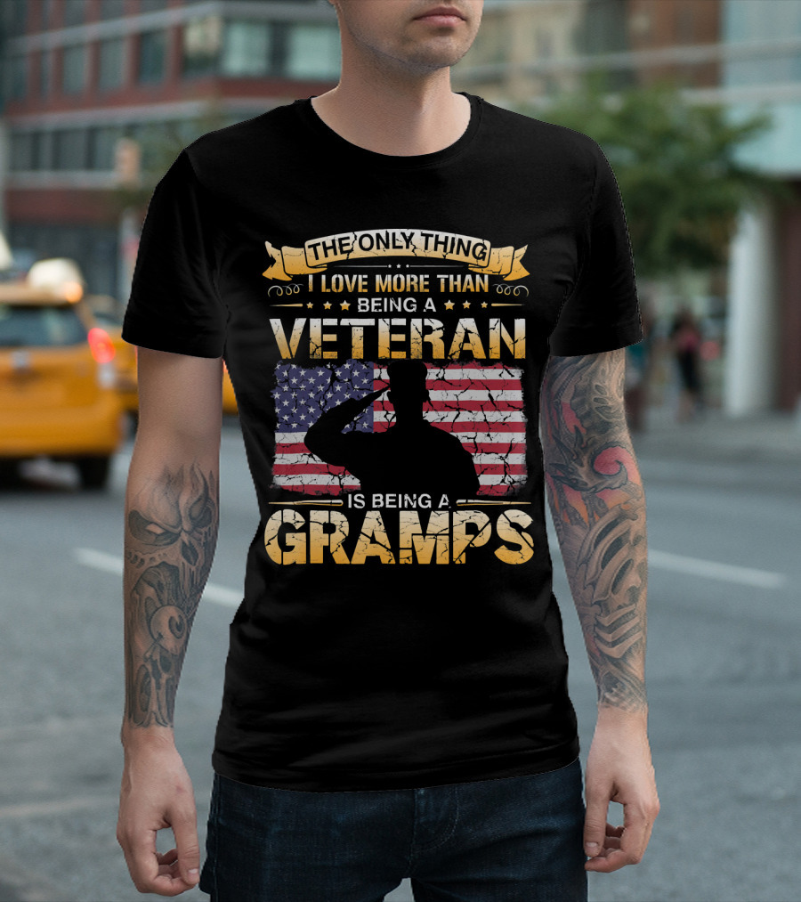 The Only Thing I Love More Than Being A Veteran Is Being A Gramps T-Shirt