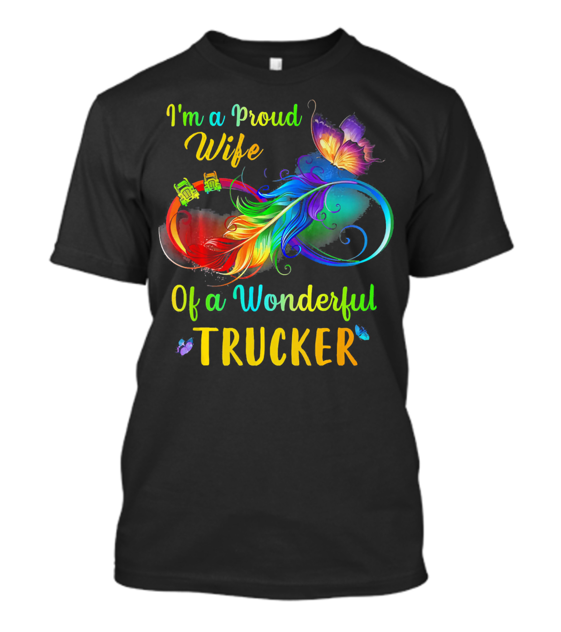I'm A Proud Wife Of A Wonderful Trucker T-Shirt