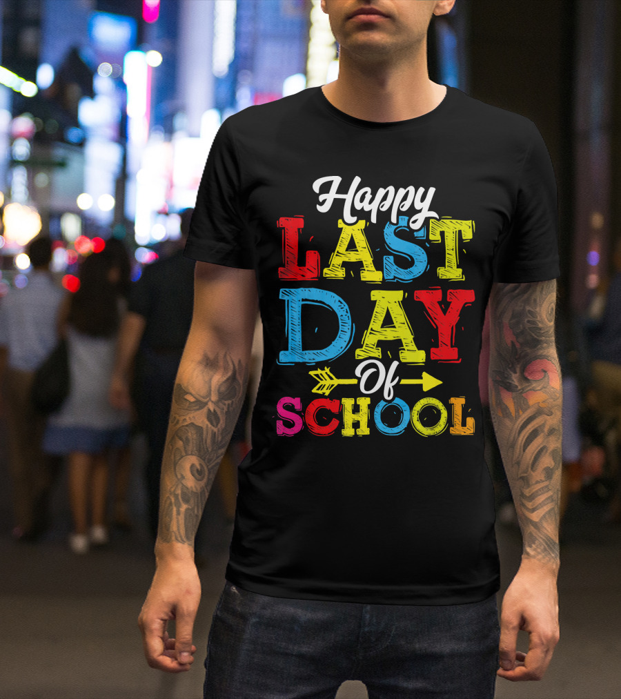 Happy Last Day Of School Colorful T-Shirt