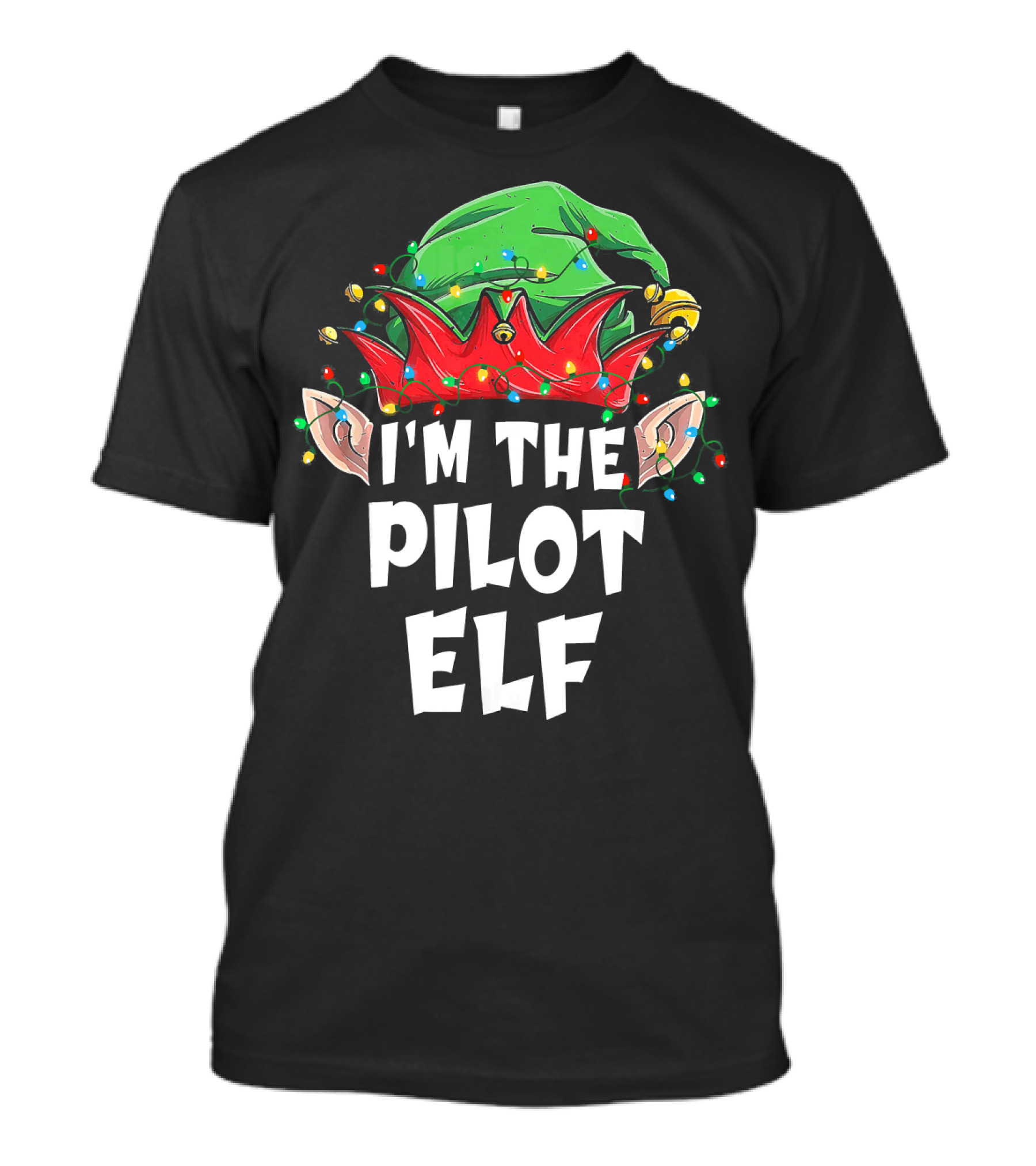I'm The Pilot Elf Christmas Lights Hat T-Shirt
