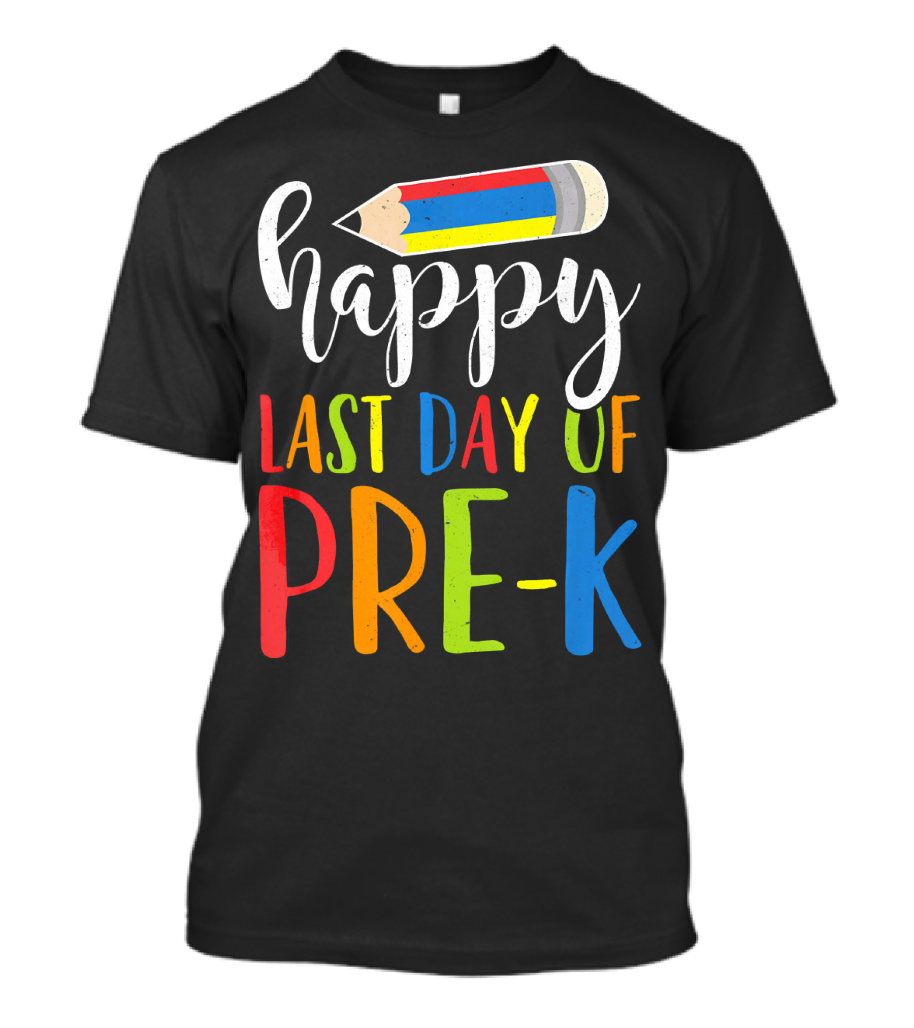 Happy Last Day Of Pre K Colorful Pencil T-Shirt