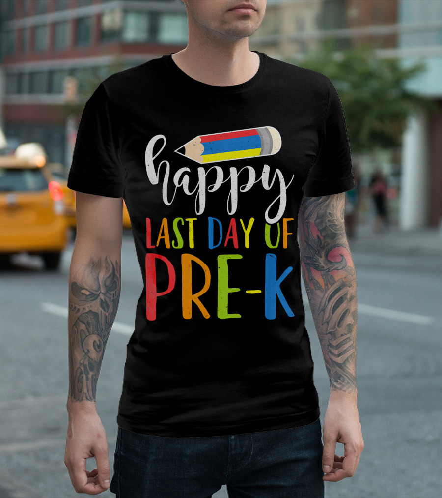 Happy Last Day Of Pre K Colorful Pencil T-Shirt
