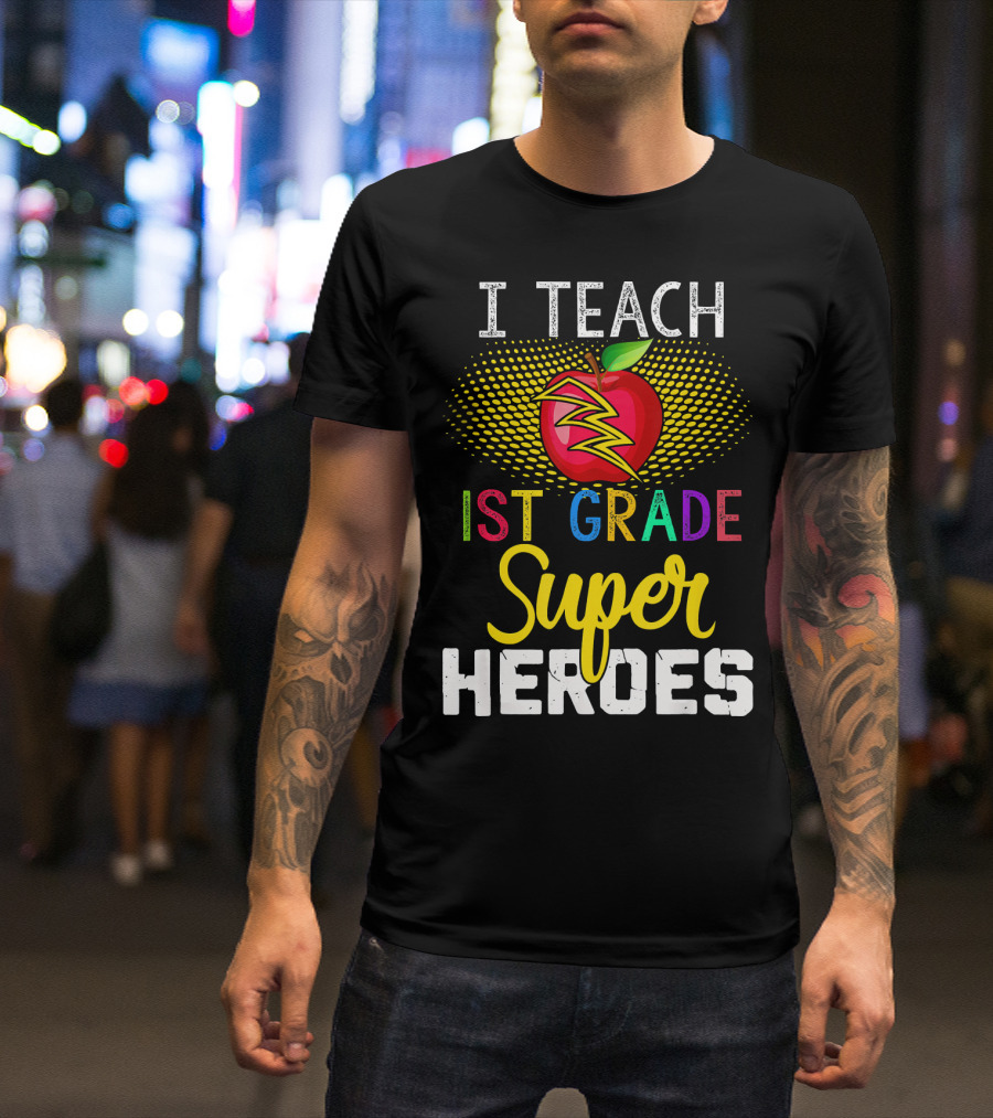 I Teach 1st Grade Superheroes Apple Comic T-Shirt
