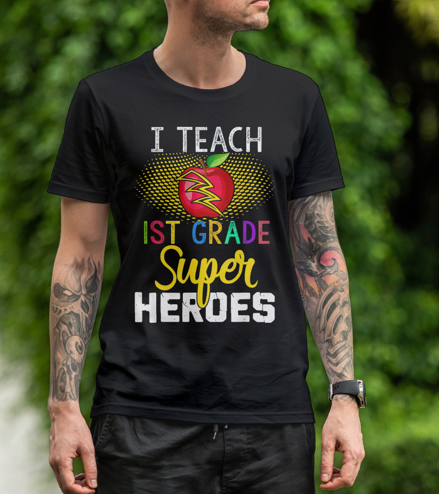 I Teach 1st Grade Superheroes Apple Comic T-Shirt