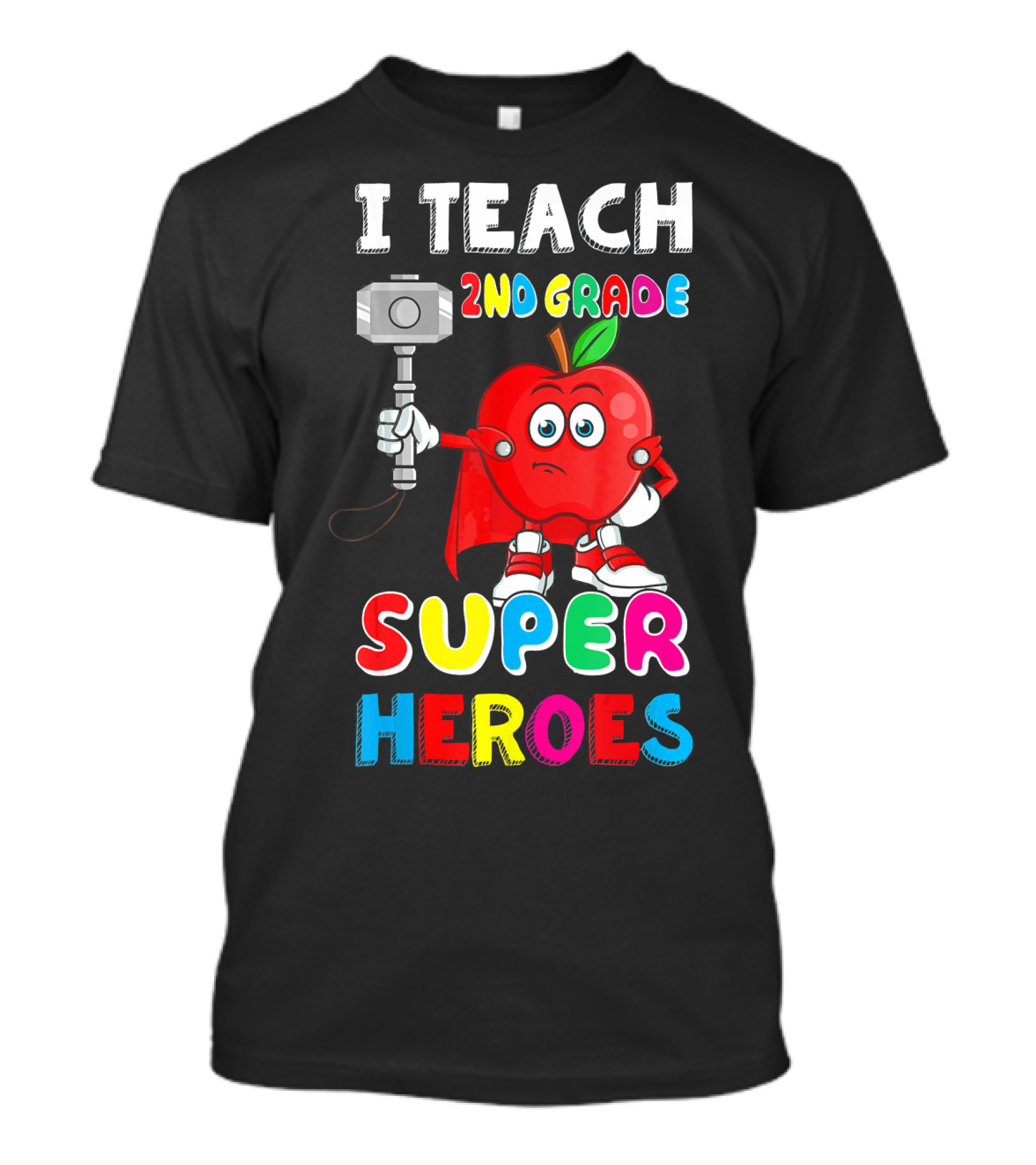 I Teach 2nd Grade Superheroes Apple With Hammer And Cape T-Shirt