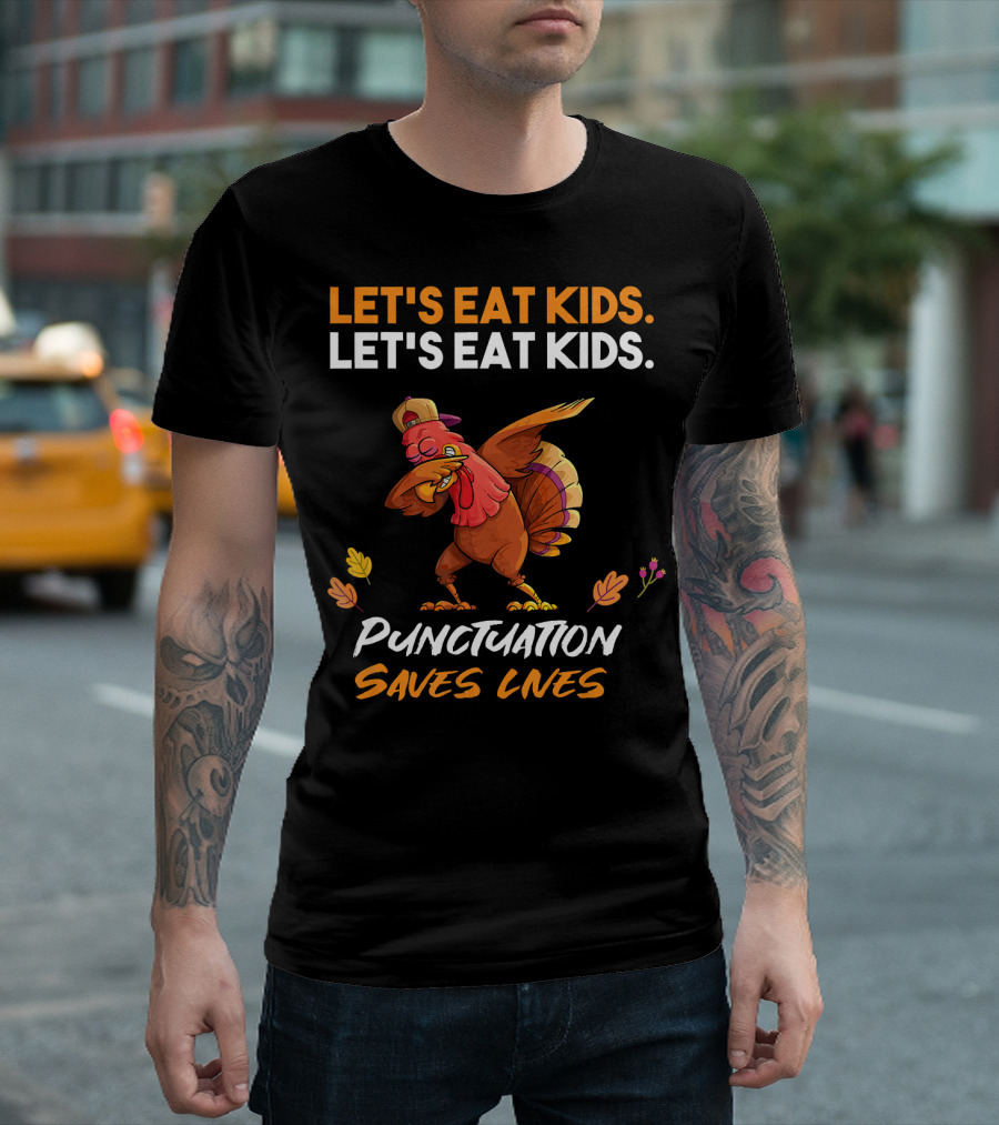 Let's Eat Kids Punctuation Saves Lives Chicken T-Shirt