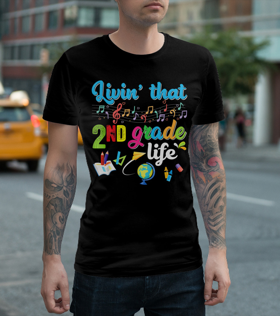 Livin That 2nd Grade Life with Musical Notes and School Supplies T-Shirt