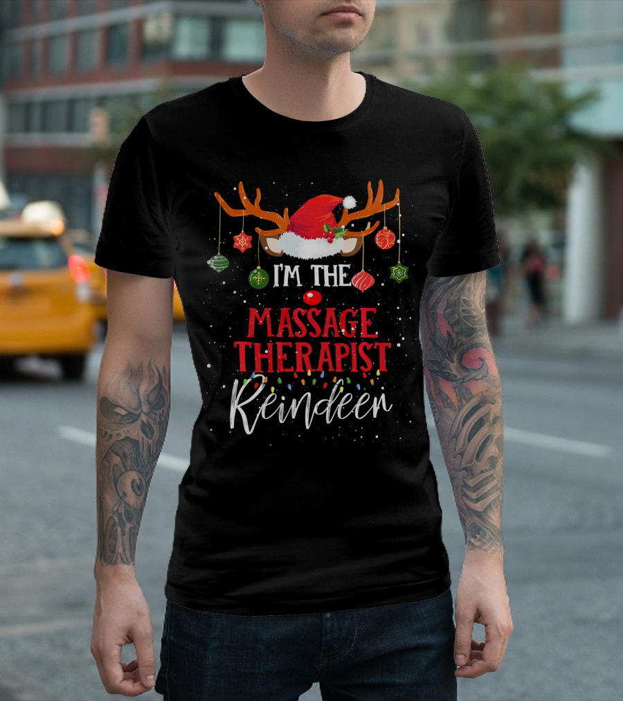 I'm The Massage Therapist Reindeer Christmas Lights Ornaments Antlers Snowflakes T-Shirt