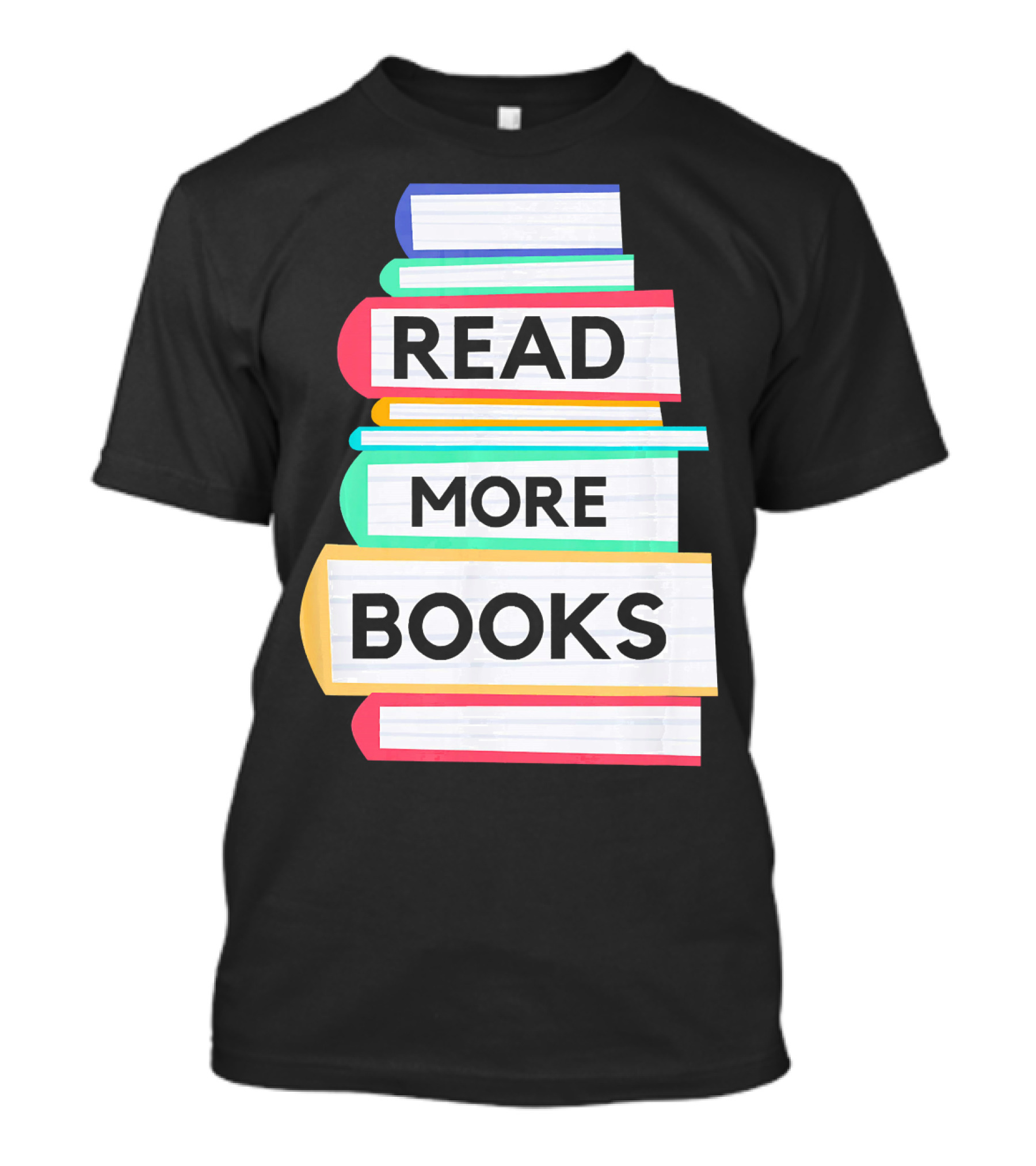 Read More Books I Love Reading Book Nerd And Teacher T-Shirt