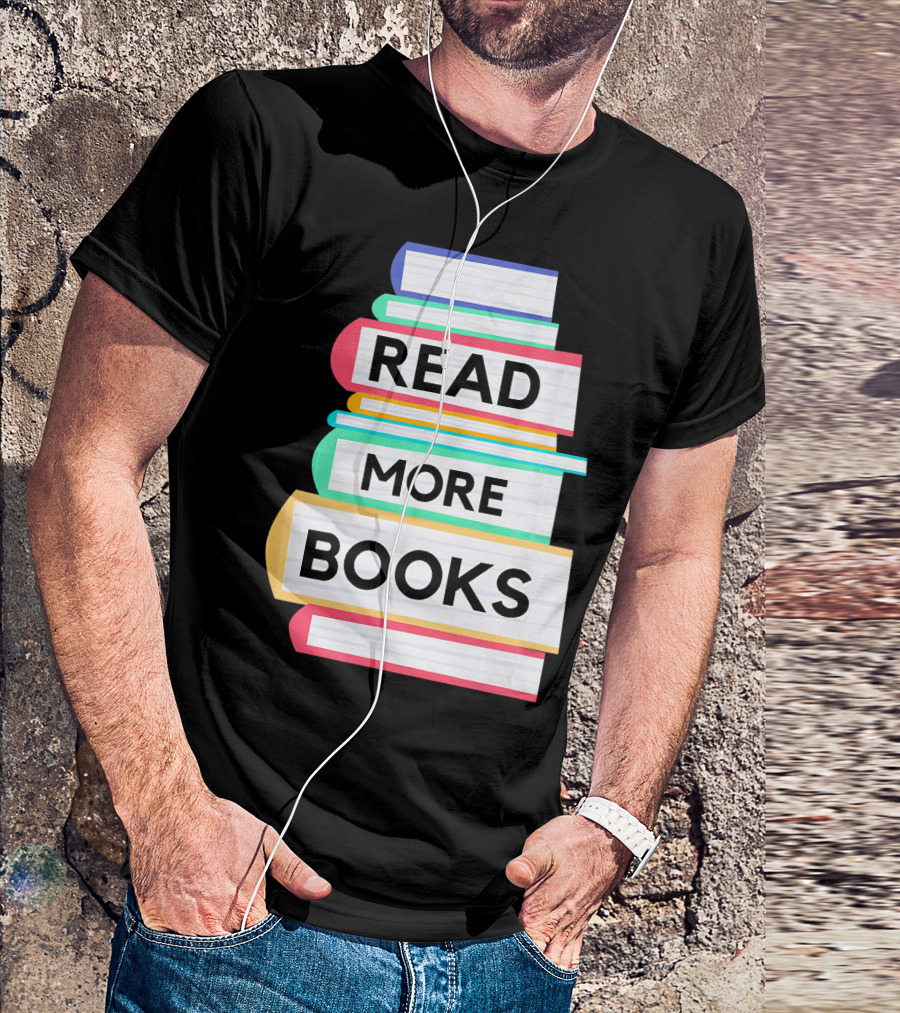 Read More Books I Love Reading Book Nerd And Teacher T-Shirt