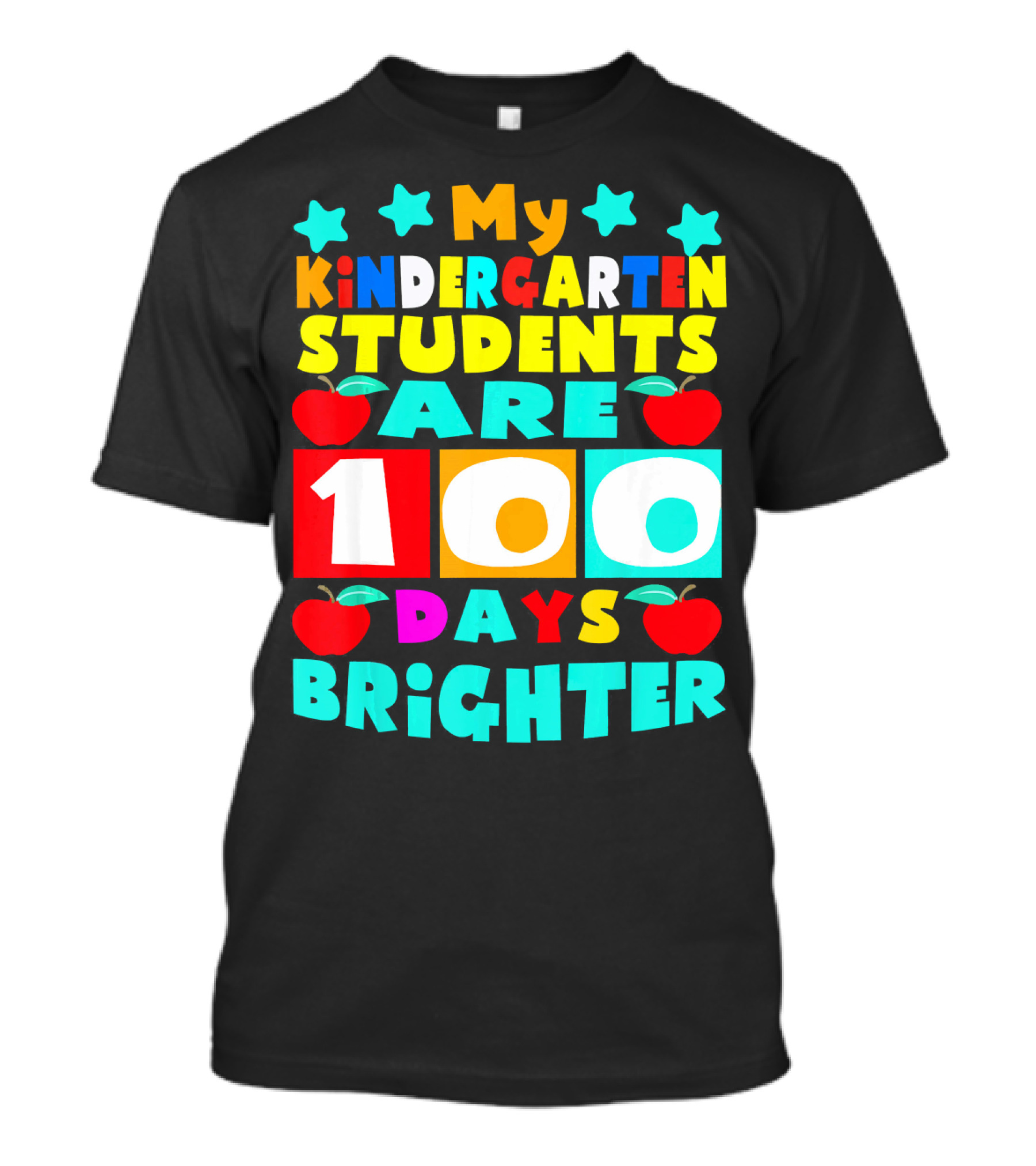 My Kindergarten Students Are 100 Days Brighter T-Shirt