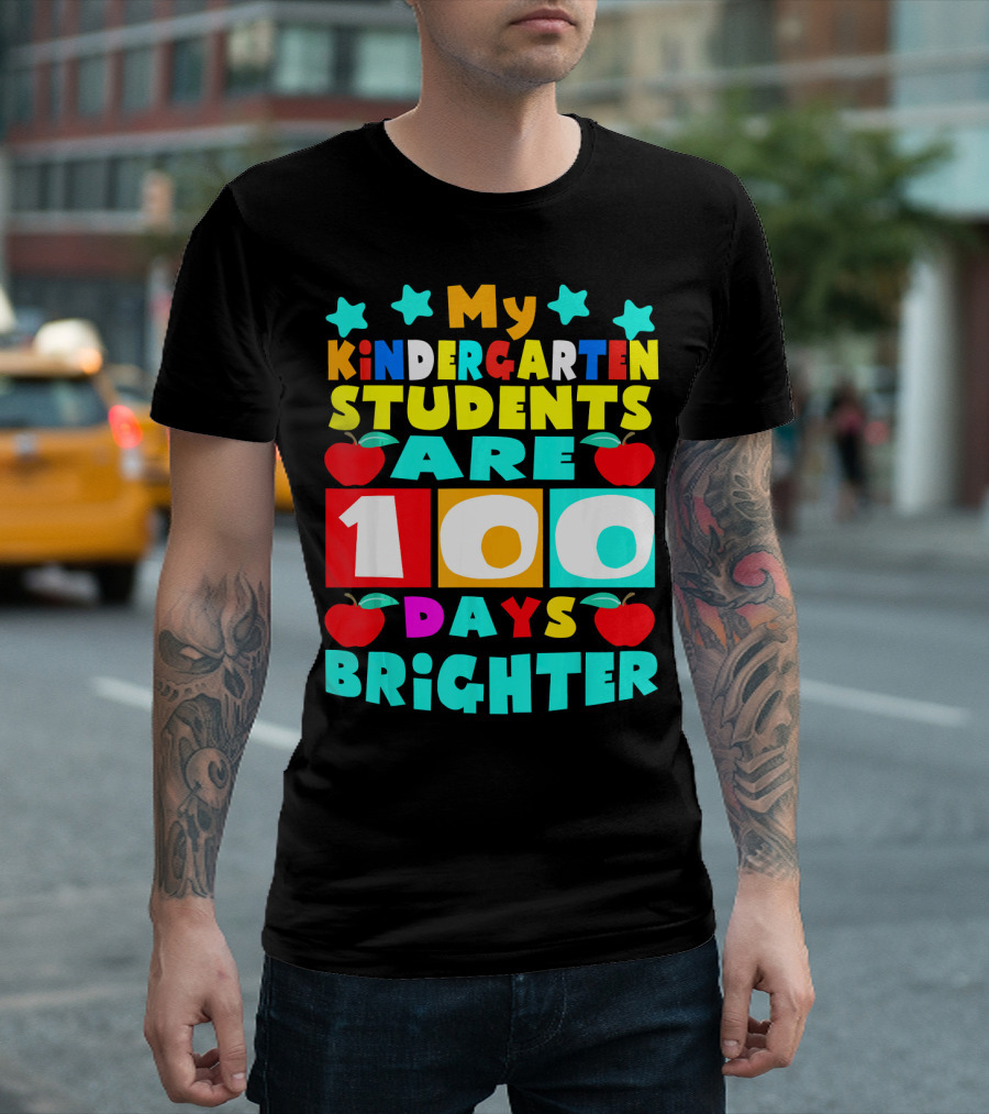My Kindergarten Students Are 100 Days Brighter T-Shirt