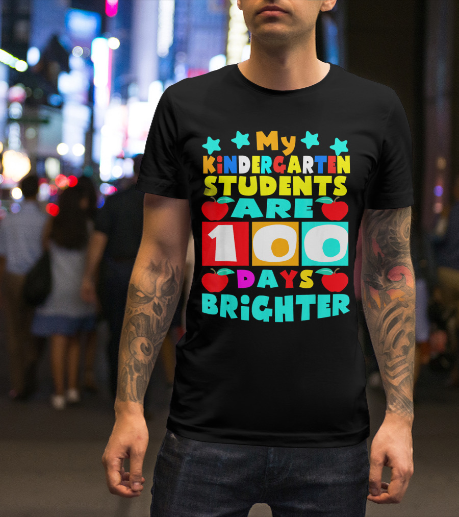 My Kindergarten Students Are 100 Days Brighter T-Shirt
