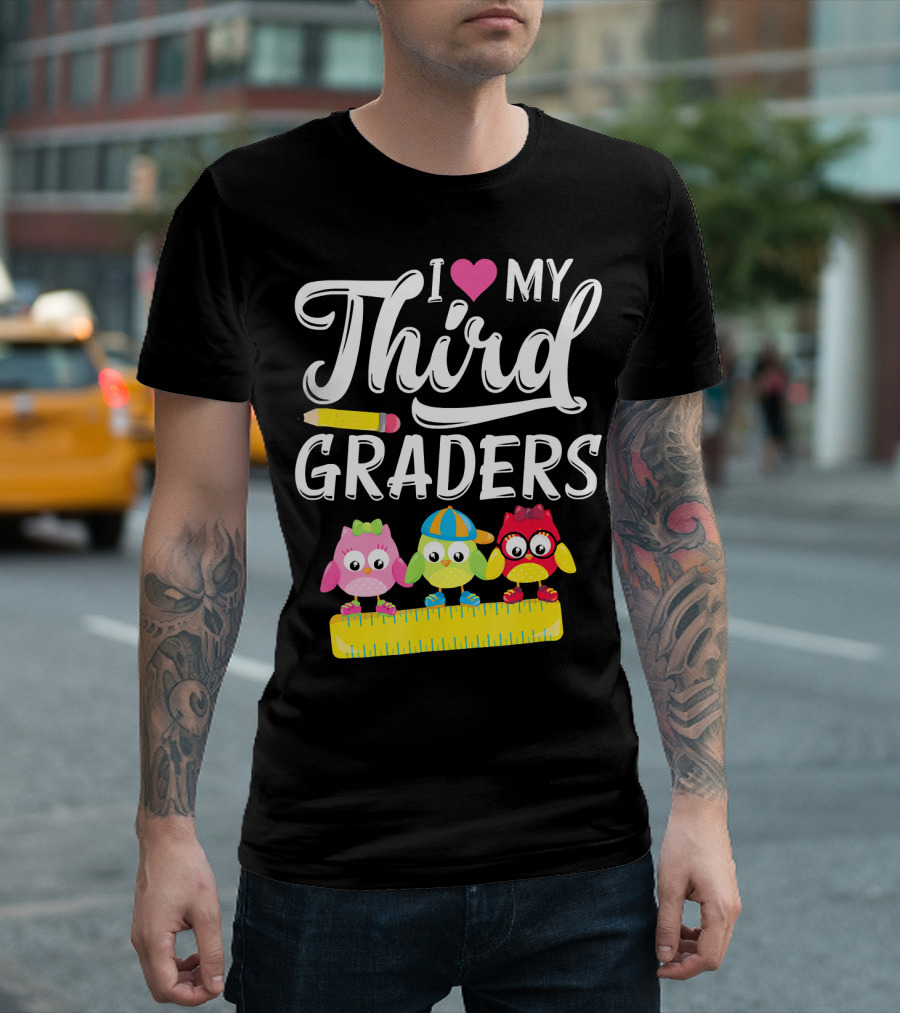 I Love My Third Graders Cute Owls On Ruler With Pencil T-Shirt
