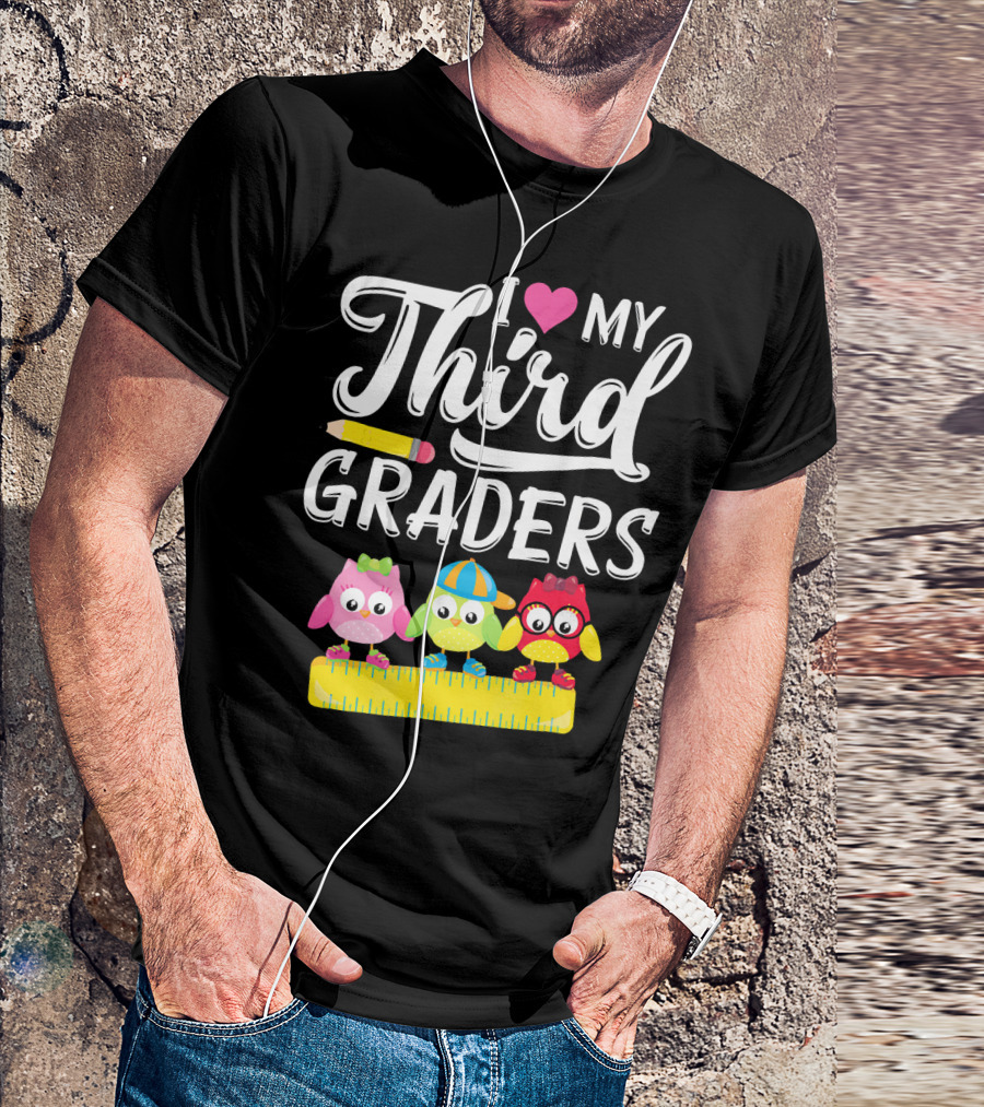 I Love My Third Graders Cute Owls On Ruler With Pencil T-Shirt