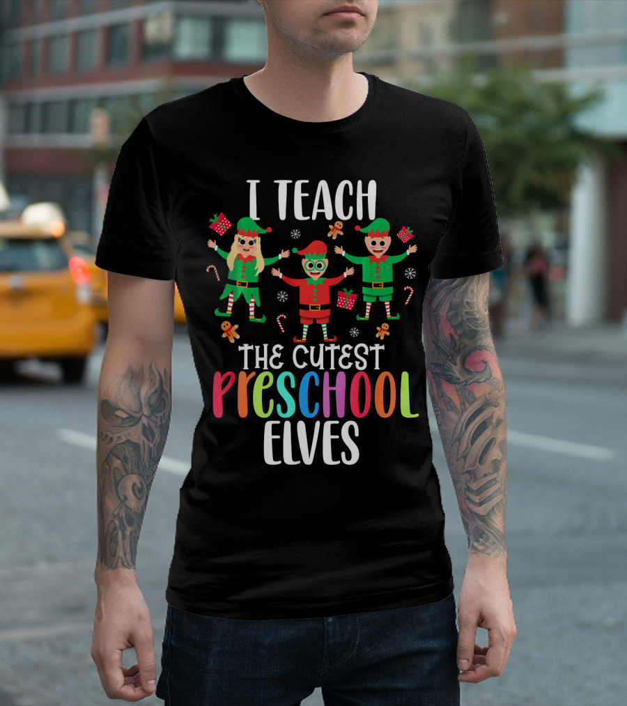 I Teach The Cutest Preschool Elves Christmas Candy Canes And Presents T-Shirt