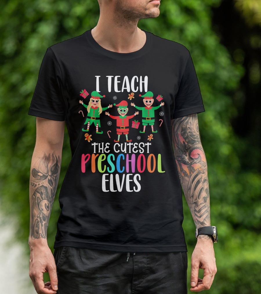 I Teach The Cutest Preschool Elves Christmas Candy Canes And Presents T-Shirt