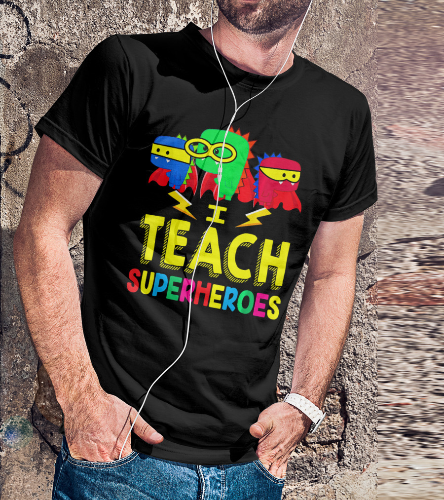 I Teach Superheroes Colorful Cartoon Characters With Masks And Capes T-Shirt