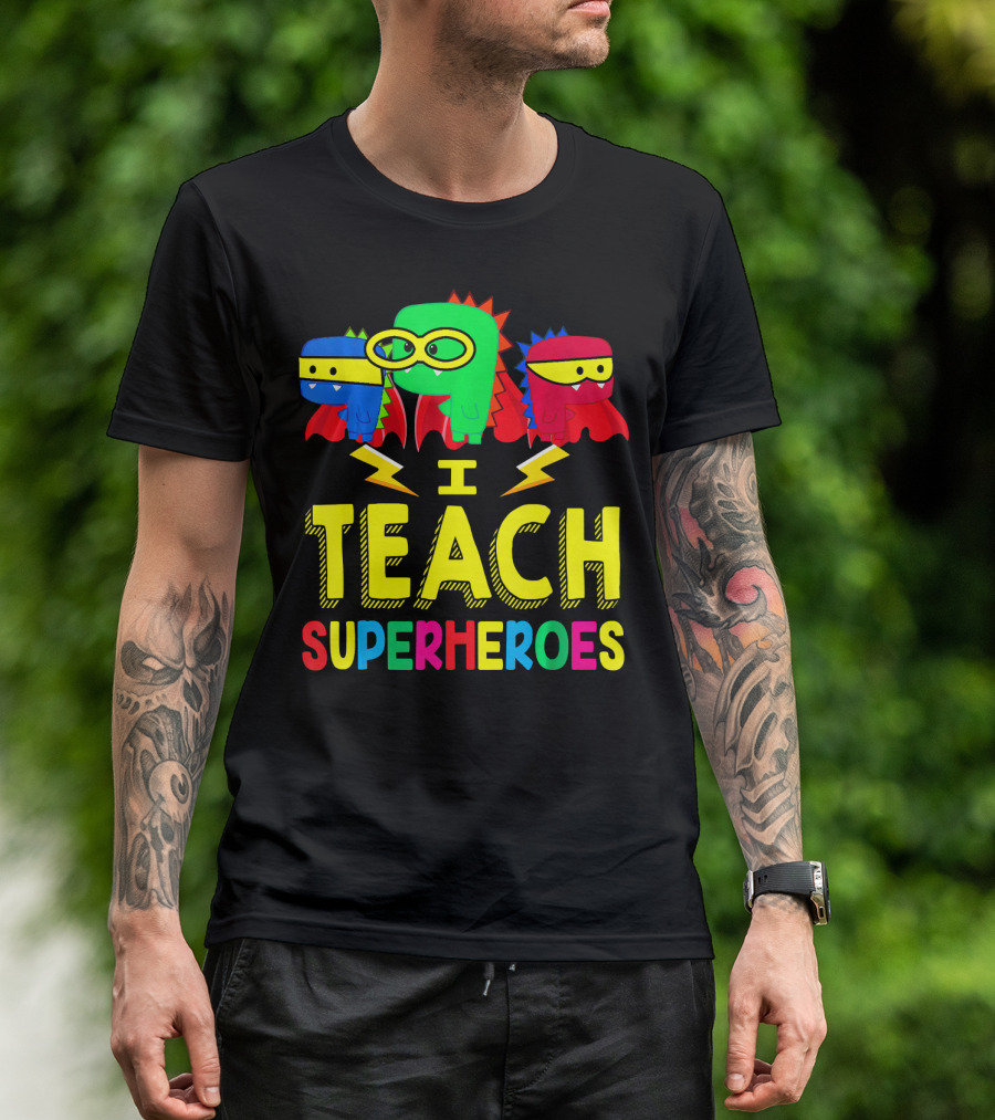 I Teach Superheroes Colorful Cartoon Characters With Masks And Capes T-Shirt