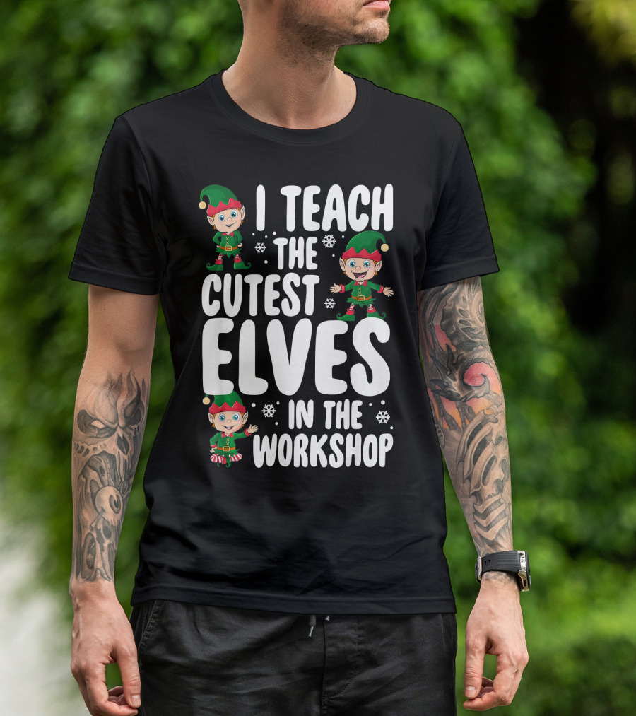 I Teach The Cutest Elves In The Workshop Snowflake Elf T-Shirt