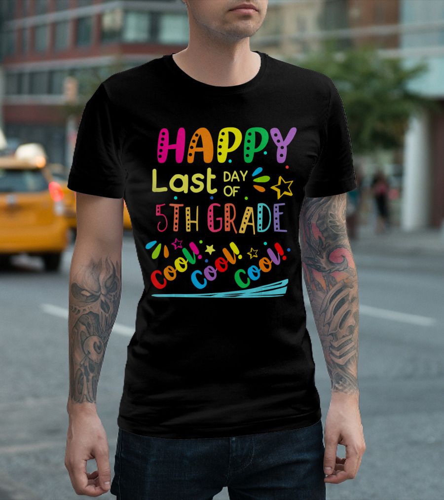 Happy Last Day Of 5th Grade Cool Teacher T-Shirt