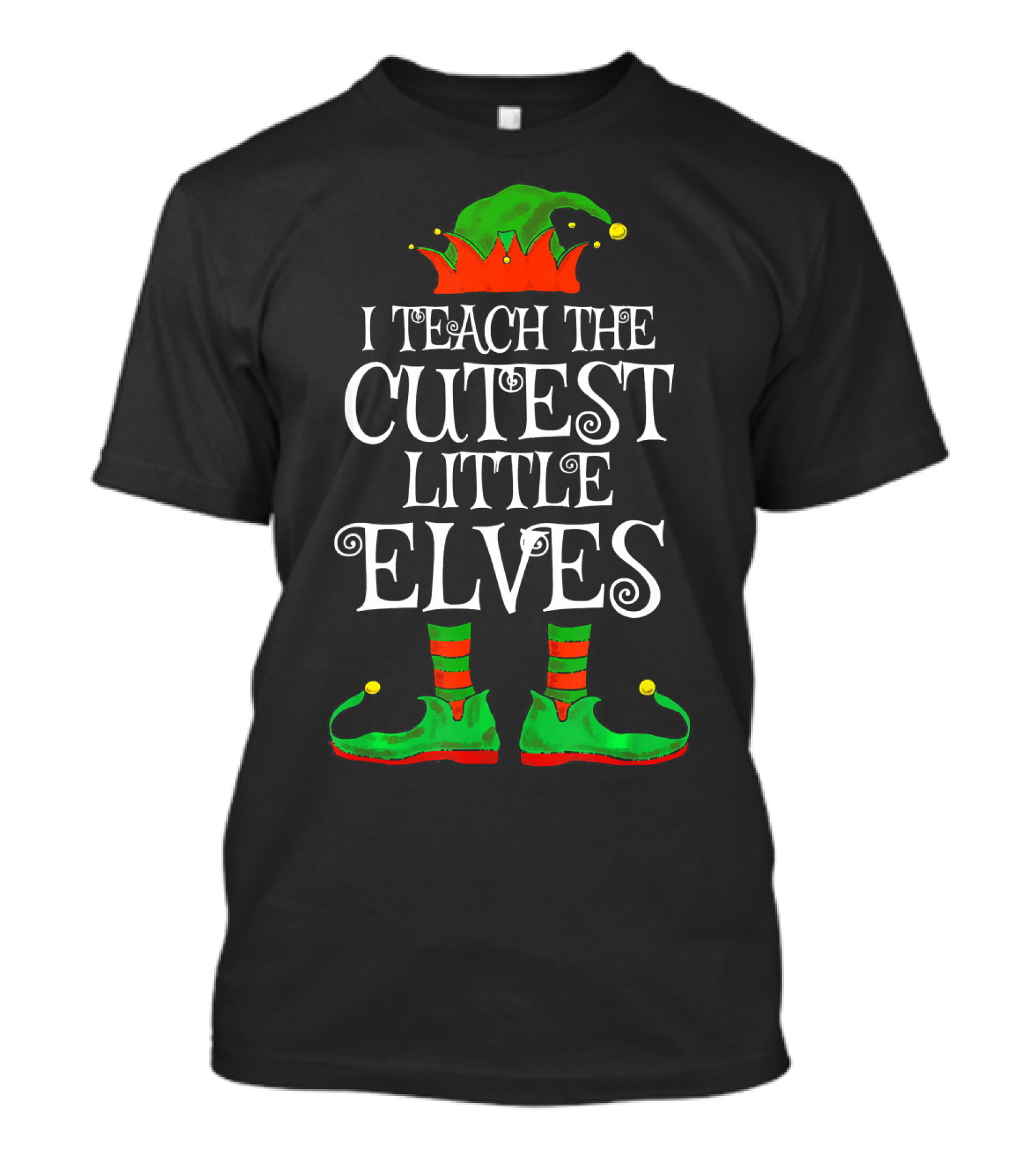 I Teach The Cutest Little Elves Elf Hat And Shoes T-Shirt