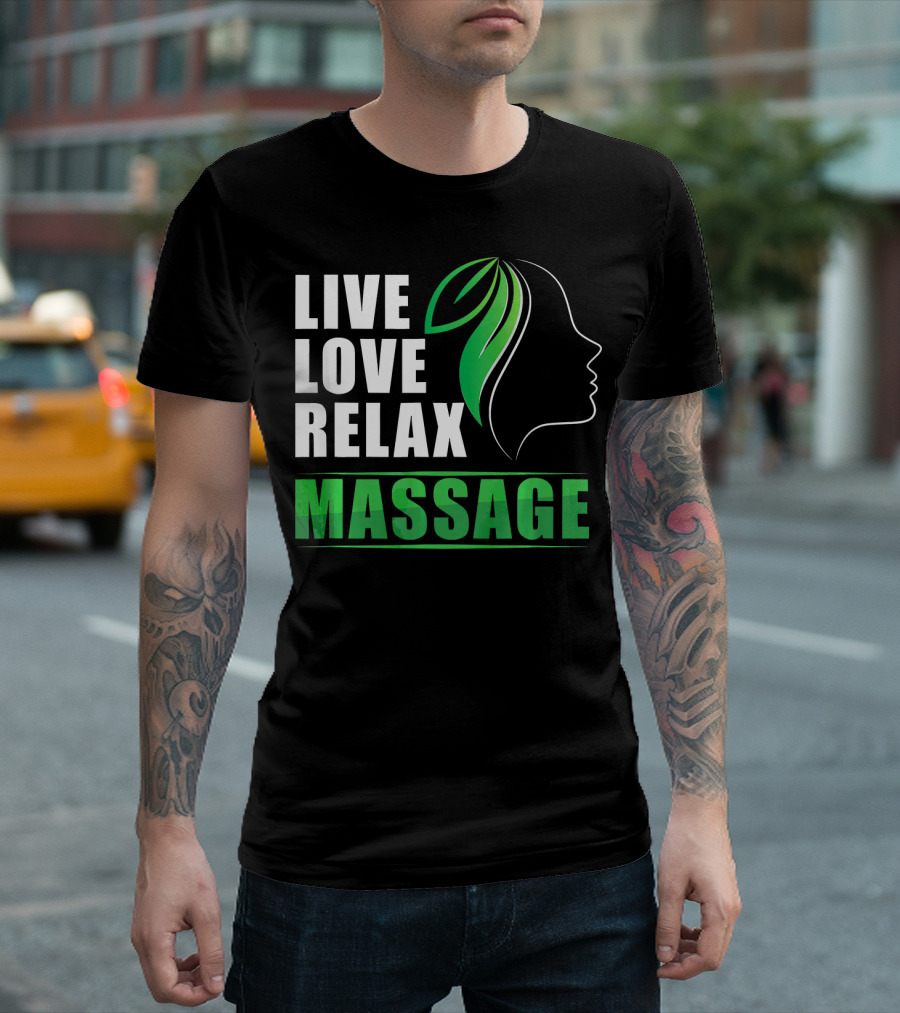Live Love Relax Massage Therapy Therapist Healing Arts Wellness T-Shirt