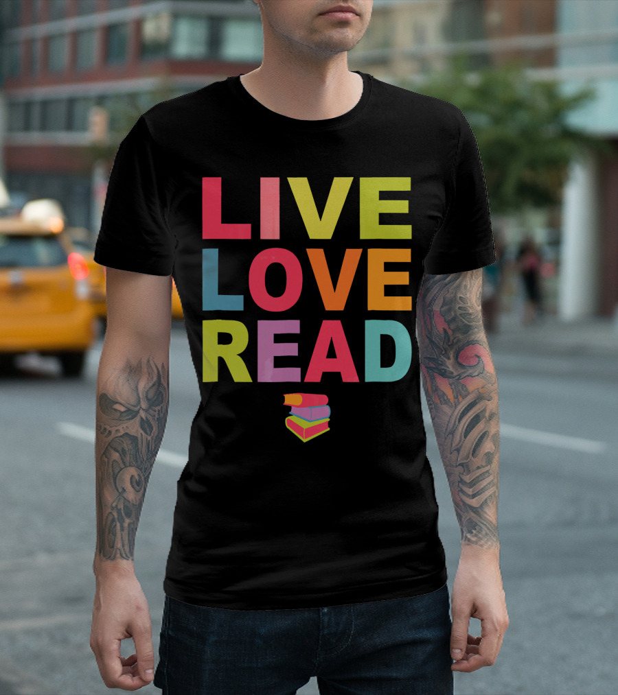 Live Love Read Book Lover Librarian with Colorful Books T-Shirt