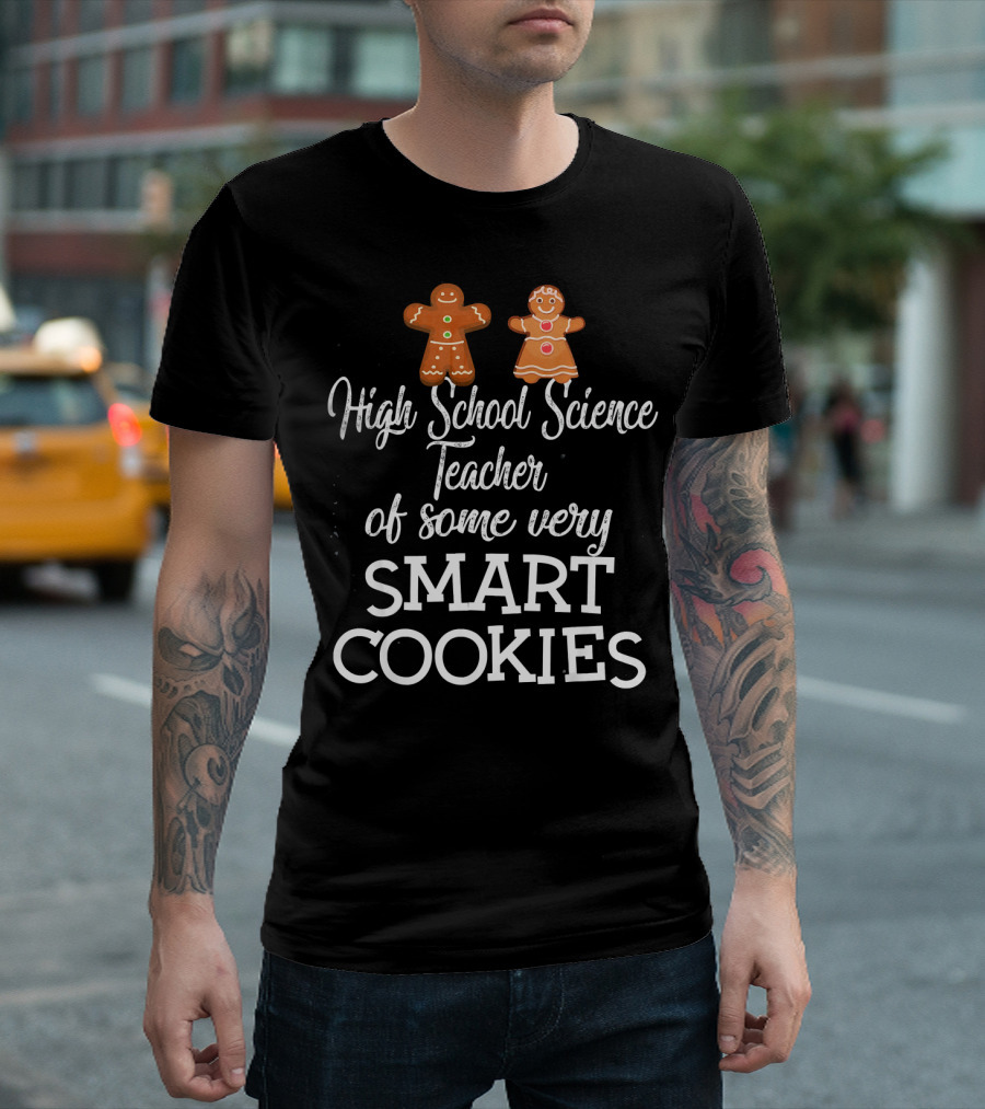 High School Science Teacher of Some Very Smart Cookies Christmas T-Shirt