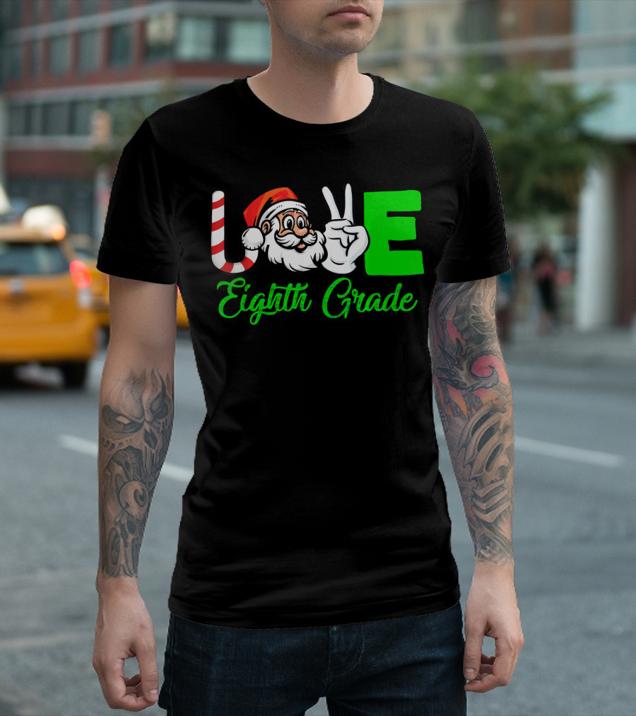 LOVE Eighth Grade Santa Peace Sign T-Shirt