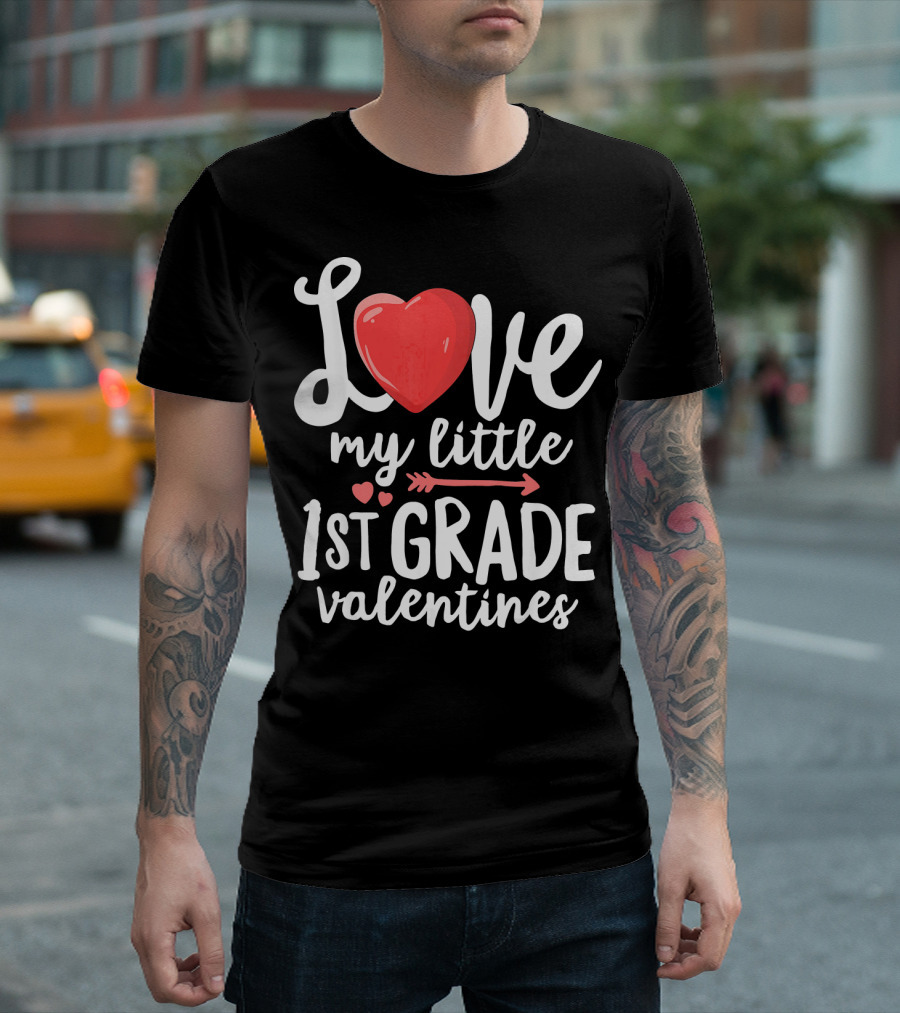 Love My Little 1st Grade Valentines Heart and Arrow T-Shirt