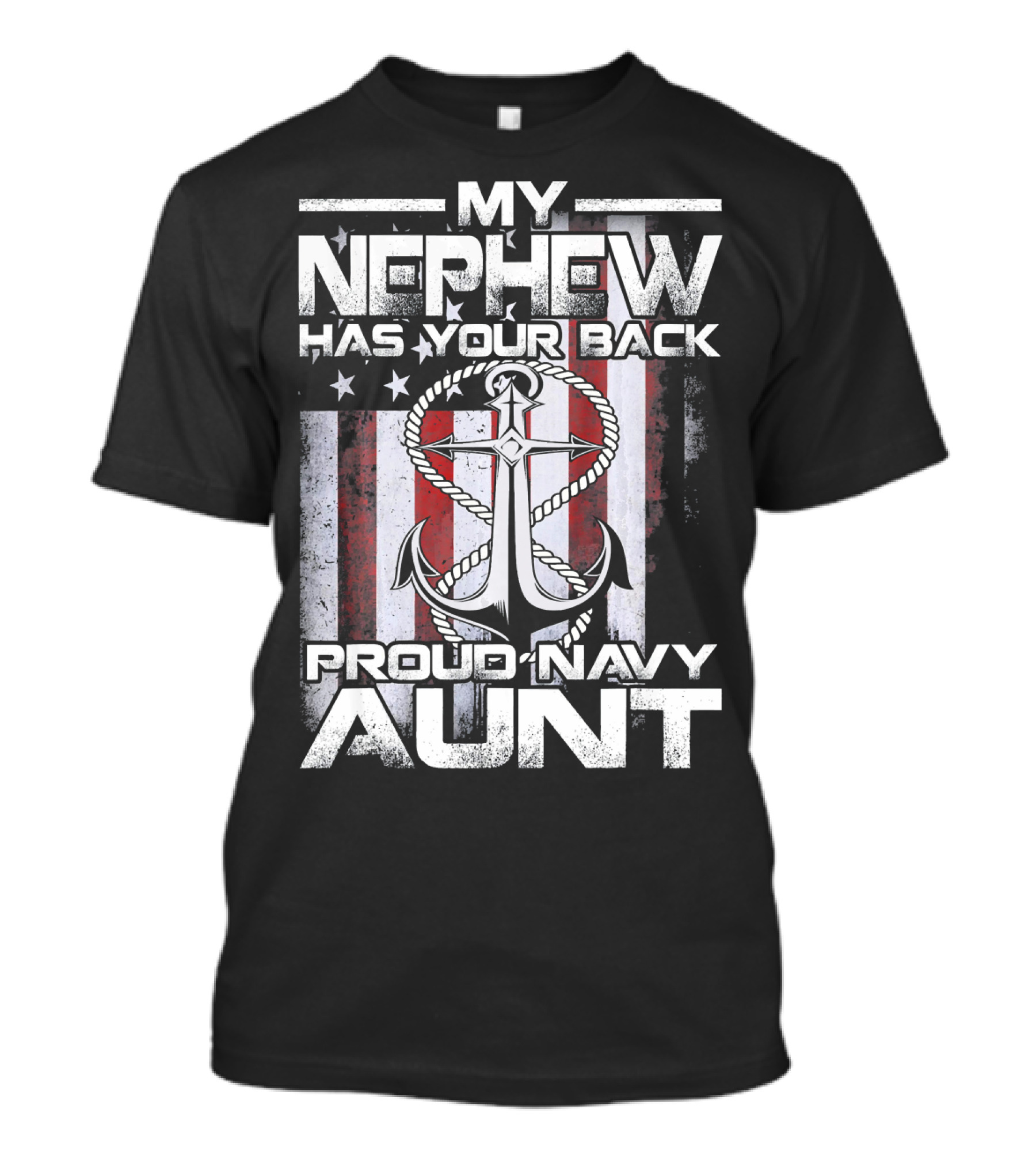 My Nephew Has Your Back Proud Navy Aunt Anchor American Flag Background T-Shirt