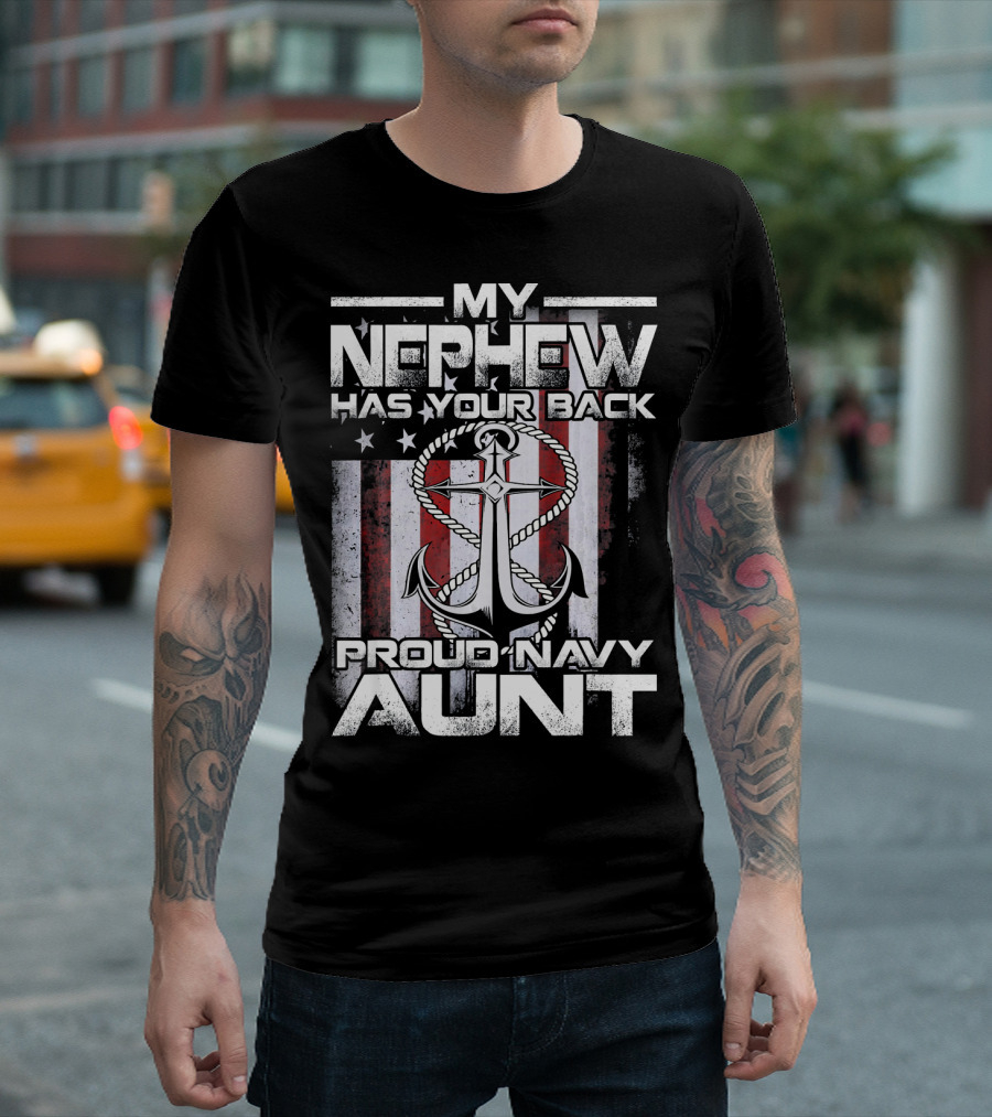 My Nephew Has Your Back Proud Navy Aunt Anchor American Flag Background T-Shirt