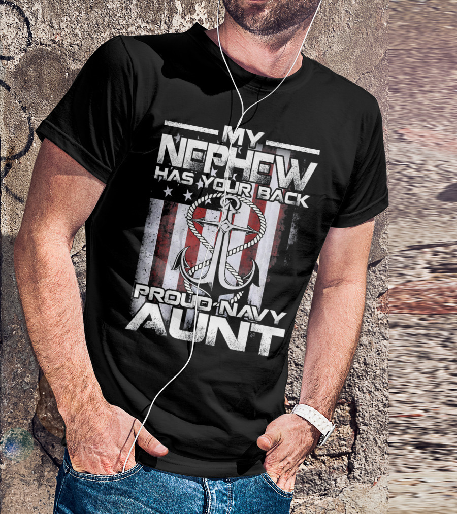My Nephew Has Your Back Proud Navy Aunt Anchor American Flag Background T-Shirt
