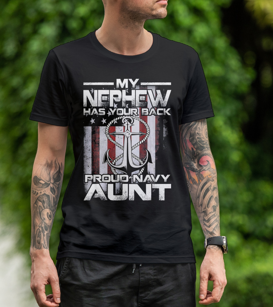 My Nephew Has Your Back Proud Navy Aunt Anchor American Flag Background T-Shirt