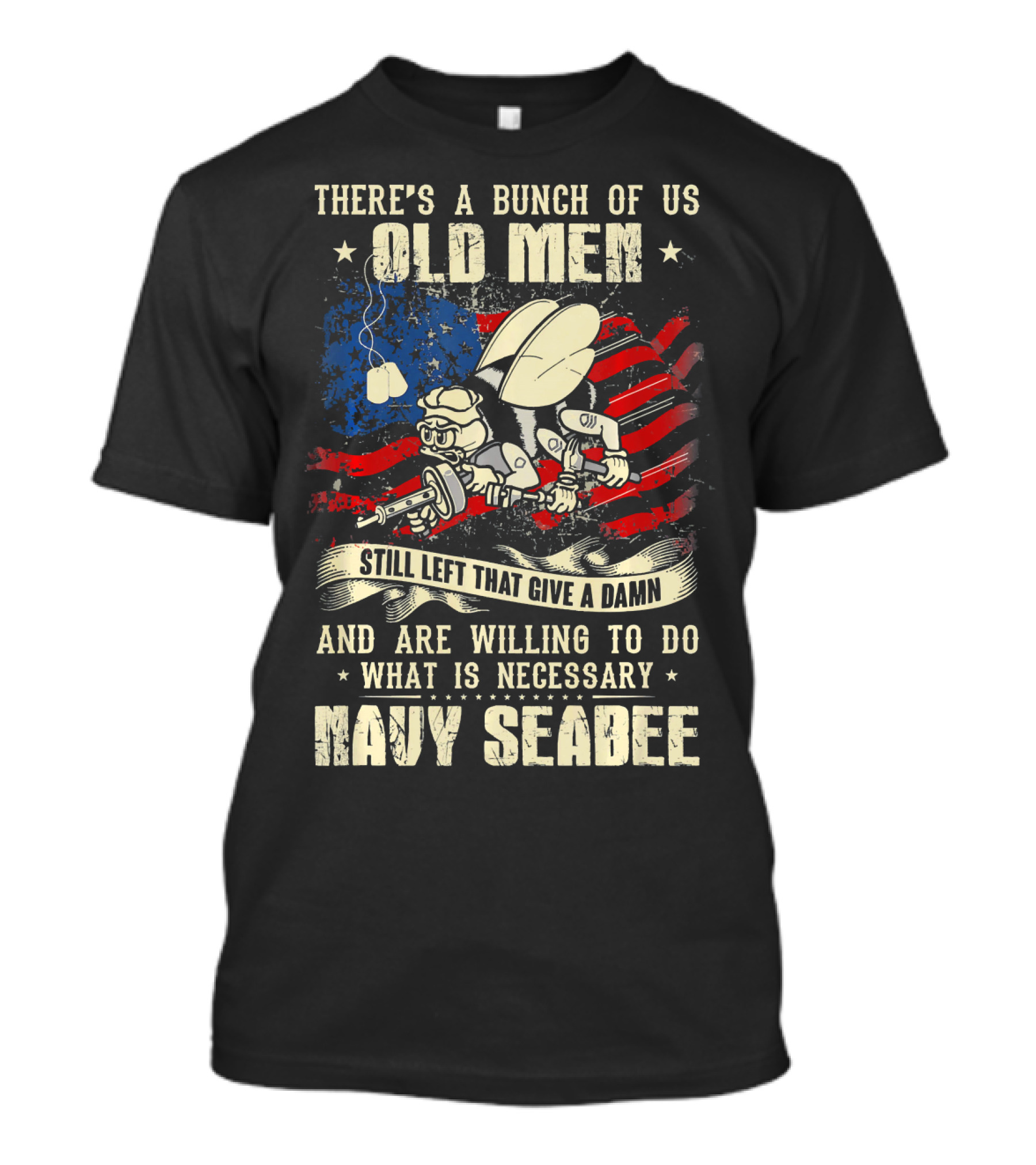 Navy Seabee Old Men Willing To Do What Is Necessary American Flag Background T-Shirt