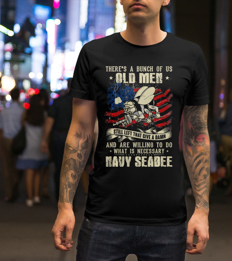 Navy Seabee Old Men Willing To Do What Is Necessary American Flag Background T-Shirt