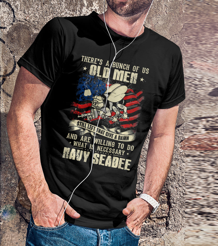 Navy Seabee Old Men Willing To Do What Is Necessary American Flag Background T-Shirt