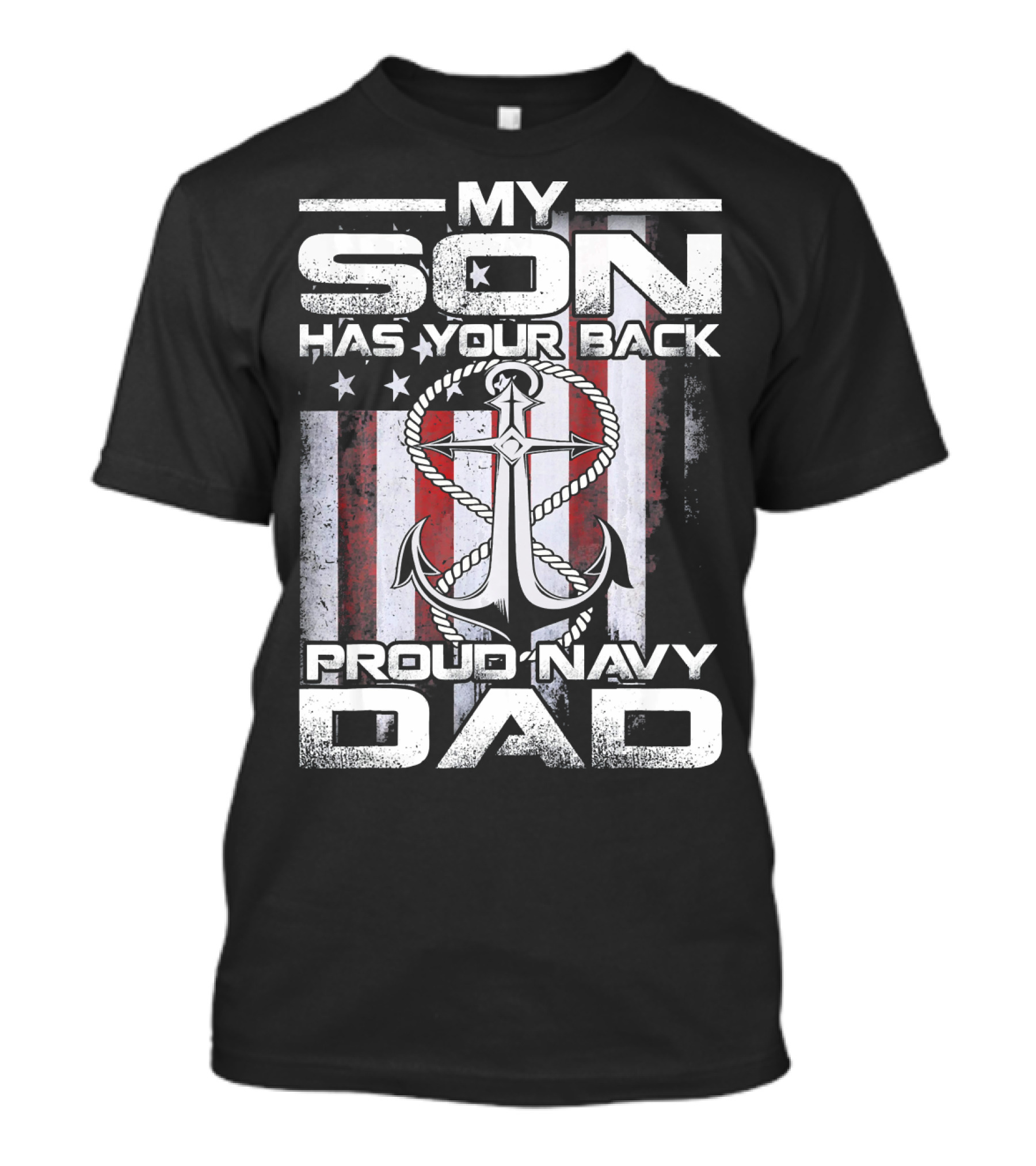 My Son Has Your Back Proud Navy Dad Anchor American Flag T-Shirt