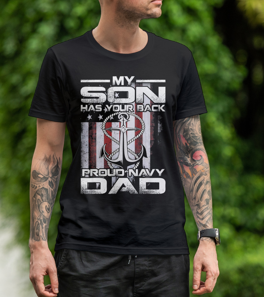 My Son Has Your Back Proud Navy Dad Anchor American Flag T-Shirt