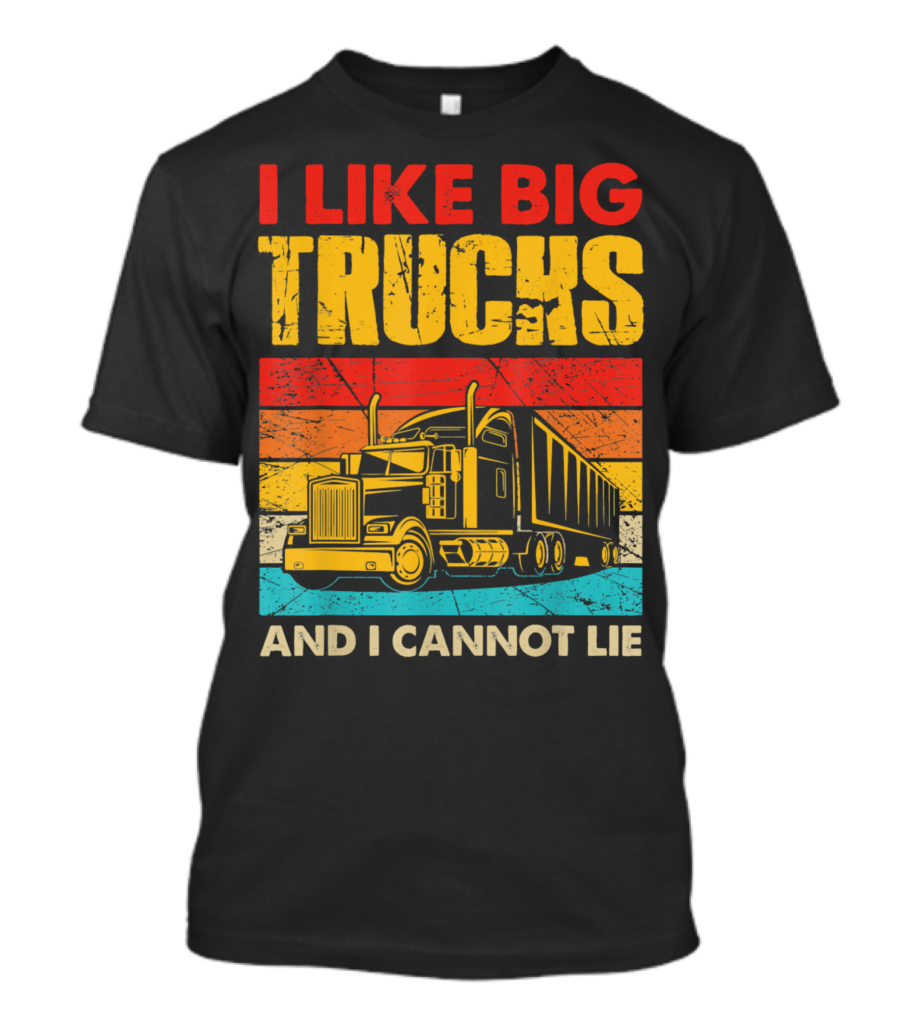 I Like Big Trucks And I Cannot Lie Retro Semi-Truck T-Shirt